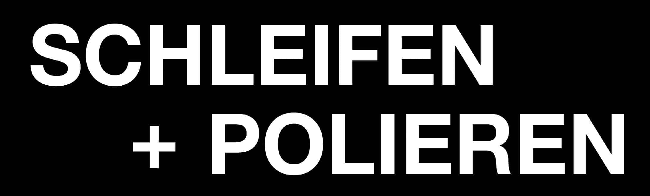 Schleifen + Polieren